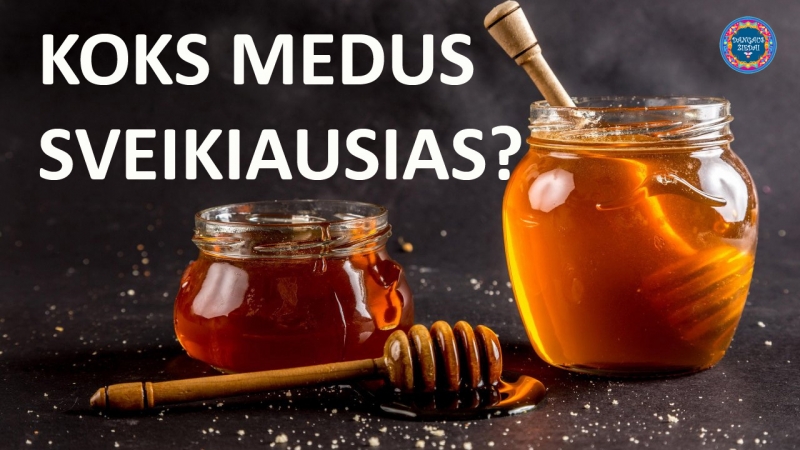 Koks medus sveikiausias